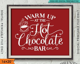 May include: A printable sign with white text on a red background that says "Warm Up - At The - Hot Chocolate Bar". The sign also features a stylized illustration of a cup of hot chocolate with steam rising from it.