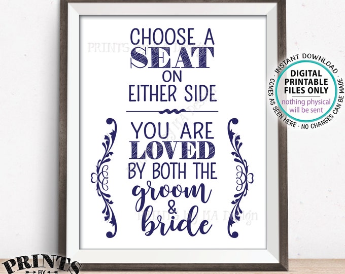 Choose a Seat on Either Side You Are Loved by Both the Groom & Bride Sign, Wedding Seating, Navy Blue PRINTABLE 8x10/16x20” Seat Sign <ID>