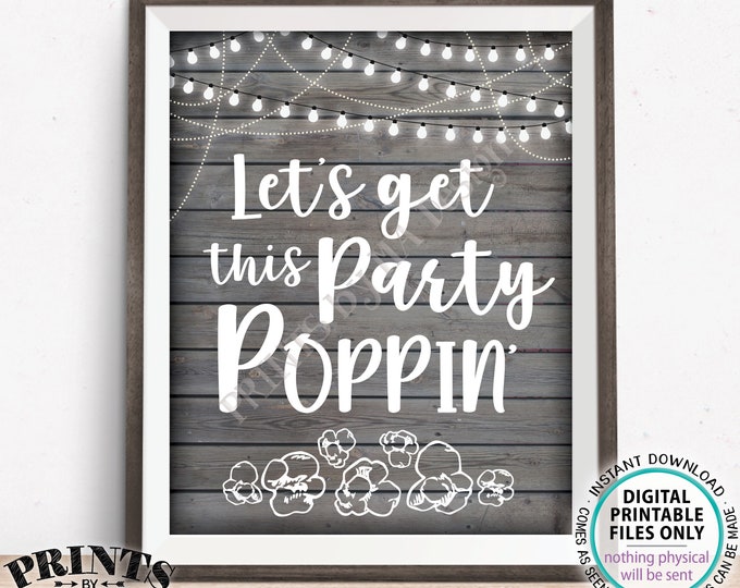 Popcorn Sign, Let's Get this Party Poppin', Popcorn Favors, PRINTABLE 8x10/16x20” Gray Rustic Wood Style Sign <Instant Download>