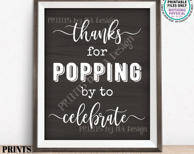 Thanks for Popping By to Celebrate, PRINTABLE 8x10/16x20” Chalkboard Style Sign, Wedding Bridal or Baby Shower, Birthday, Popcorn Bar <ID>