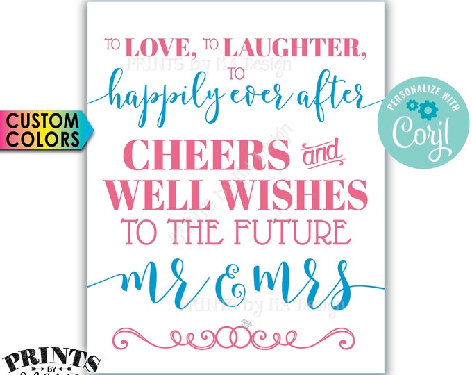 Cheers and Well Wishes to the Future Mrs & Mrs, Love Laughter Happily Ever After, PRINTABLE 16x20” Sign <Edit Colors Yourself with Corjl>