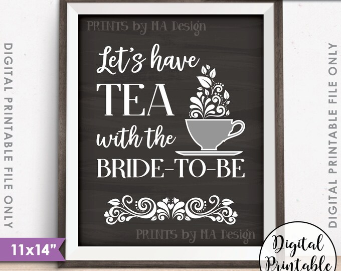 Bridal Shower Sign, Let's Have Tea with the Bride-to-Be Tea Party Wedding Shower, Chalkboard Style 11x14" Instant Download Digital Printable