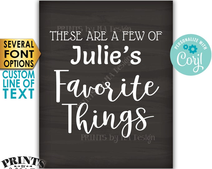 Favorite Things Sign, These are a Few Favorite Things, Custom PRINTABLE 8x10/16x20” Chalkboard Style Sign <Edit Yourself with Corjl>