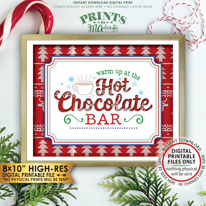 May include: A printable 8x10 inch sign with a red and white knitted pattern border. The sign says "Warm up at the Hot Chocolate Bar" in a festive font with a cup of hot chocolate and snowflakes.