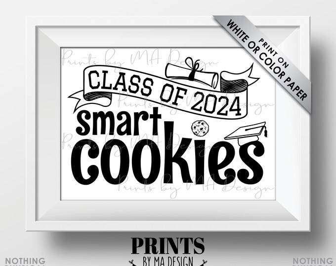 Class of 2024 Smart Cookies Sign, Graduation Party Decorations, PRINTABLE 5x7” 2024 Grad Cookie Sign, Black and White, Sweet Treats <ID>