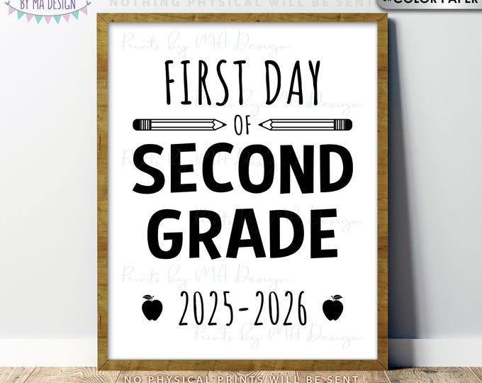 First Day of School Sign, Second Grader, Starting 2nd Grade, 2025-2026 dated PRINTABLE 8x10/16x20” Back to School Sign, Grade Two <ID>