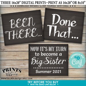 May include: Three printable signs with chalkboard backgrounds and white text. The signs read "Been There...", "Done That...", and "Now it's my turn to become a Big Sister... Summer 2021".