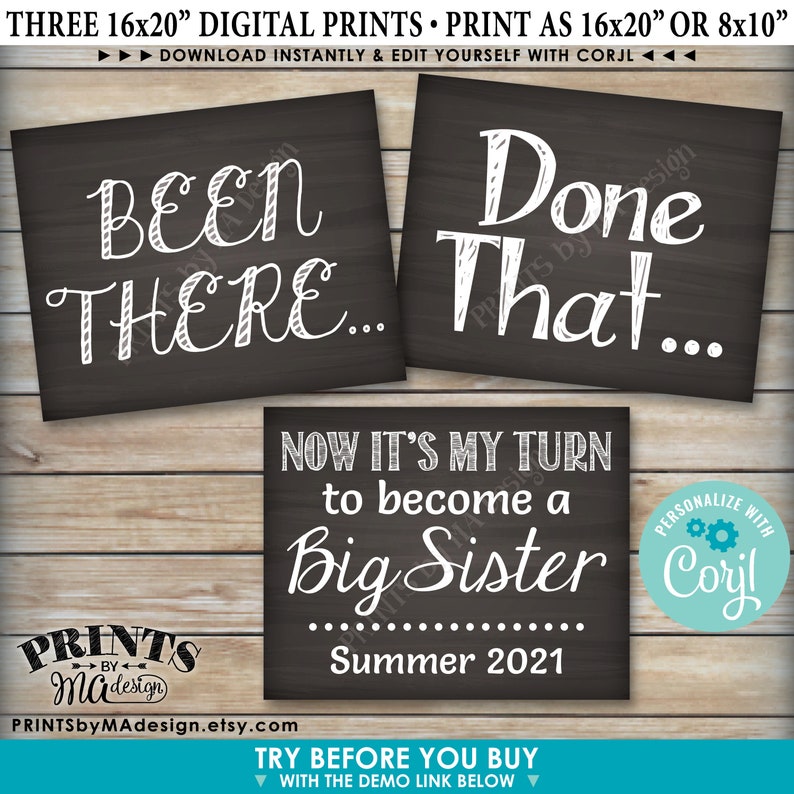 May include: Three printable signs with chalkboard backgrounds and white text. The signs read "Been There...", "Done That...", and "Now it's my turn to become a Big Sister... Summer 2021".