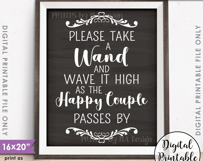 Take a Wand Sign, Please Take a Wand and Wave it High for the Happy Couple, PRINTABLE 8x10/16x20” Chalkboard Style Wedding Sign