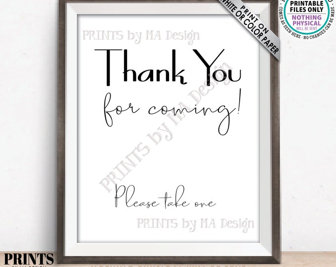 Thank You for Coming Sign, Please Take One, Birthday Party, Wedding, Graduation, Modern Minimalist, PRINTABLE 8x10/16x20” Favor Sign <ID>