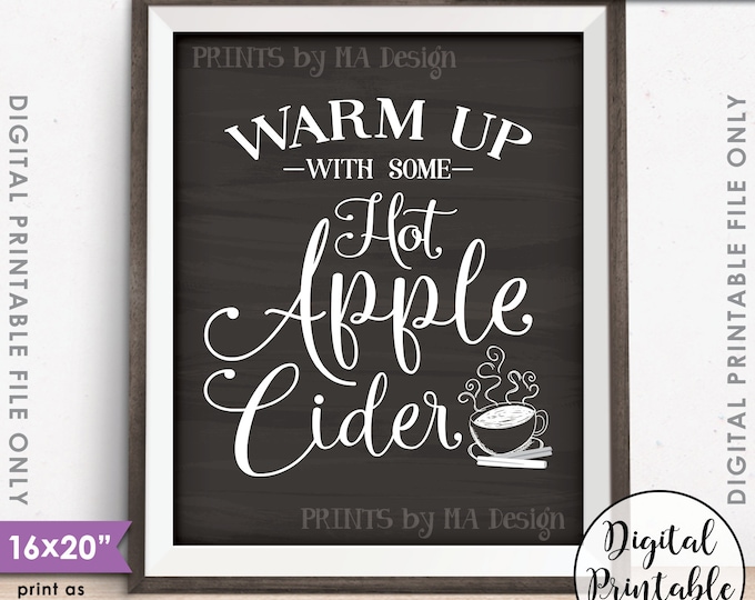 Apple Cider Sign, Warm Up with some Hot Apple Cider, Fall, Autumn, Apple Sign, PRINTABLE 8x10/16x20” Chalkboard Style Sign <ID>