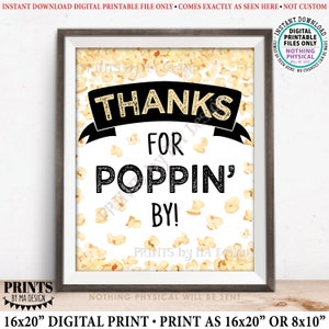 Thanks for Poppin' By Popcorn Sign, Popping Popcorn Bar, PRINTABLE 8x10/16x20” Sign, Wedding, Bridal or Baby Shower, Birthday <ID>