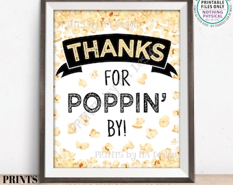 Thanks for Poppin' By Popcorn Sign, Popping Popcorn Bar, PRINTABLE 8x10/16x20” Sign, Wedding, Bridal or Baby Shower, Birthday <ID>