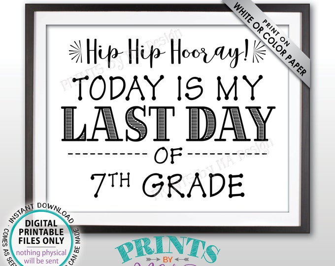 SALE! Last Day of School Sign, Last Day of 7th Grade Sign, School's Out, Last Day of Seventh Grade Sign, Black Text PRINTABLE 8.5x11" Sign