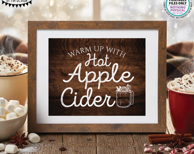 Apple Cider Sign, Warm up with Hot Apple Cider, PRINTABLE 8x10/16x20” Dark Brown Wood Style Sign, Fall, Autumn, Winter, Christmas <ID>