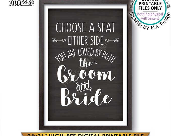 Choose a Seat Either Side You Are Loved by Both the Groom and Bride, Choose any Seat, PRINTABLE 24x36" Chalkboard Style Instant Download