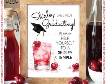 Graduation Shirley Temple Sign, Non-Alcoholic Bar Menu, Signature Drink Station, Cherry Mocktail, She's Not Grad, PRINTABLE 5x7” Sign <ID>