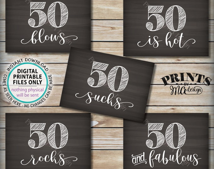 50th Birthday Signs, 50 Sucks, Blows, Can Kiss It, 50 is Hot, Fabulous, Birthday Party Candy Bar 5 PRINTABLE 5x7 Chalkboard Style Signs <ID>