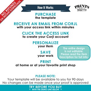 May include: How It Works: Purchase a template, receive an email with an access link, click the link to create a Corjl account, personalize your item, save your work, and print at home or at your favorite print shop. Please note: Your template will be available for 90 days. No changes can be made once your proof is approved. Try before you buy with the demo link below.