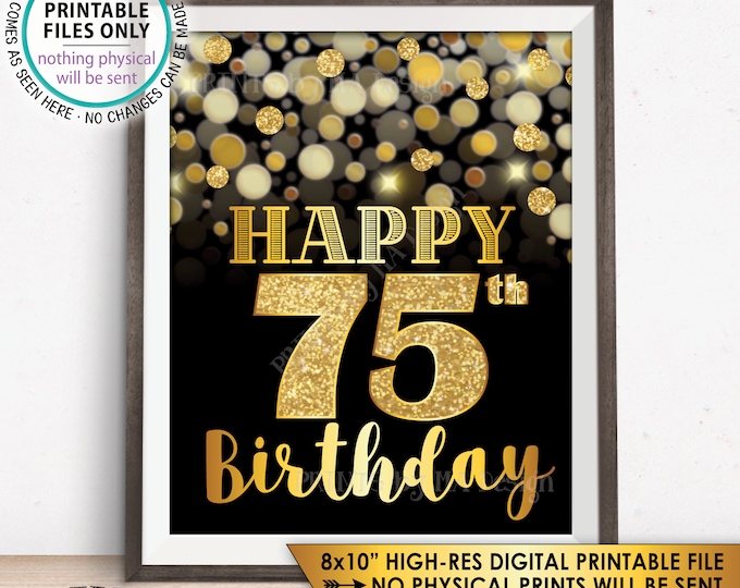 75th Birthday Sign, Happy Birthday, 75 Golden Birthday Card, 75 Years, Black & Gold Glitter 8x10” PRINTABLE Instant Download B-day Sign