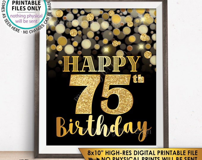 75th Birthday Sign, Happy Birthday, 75 Golden Birthday Card, 75 Years, Black & Gold Glitter 8x10” PRINTABLE Instant Download B-day Sign