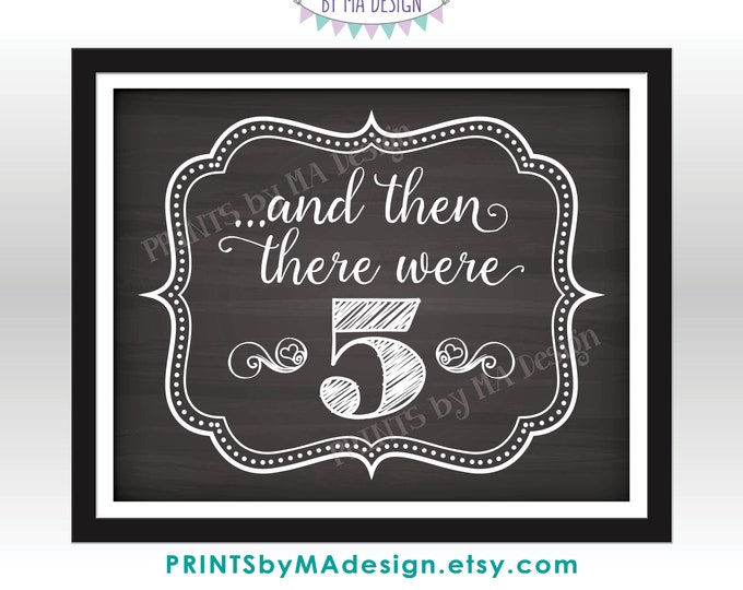 And Then There Were 5 Pregnancy Announcement, Family of Five Sign, Baby #3 Reveal, PRINTABLE 8x10/16x20” Chalkboard Style Sign <ID>