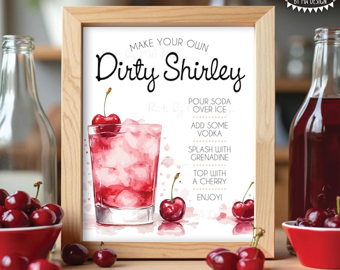 Dirty Shirley Sign, Shirley Temple, Bar Menu, Lemon-Lime Soda Vodka Cherry Cocktail Signature Drink Station, PRINTABLE 8x10/16x20” Sign <ID>