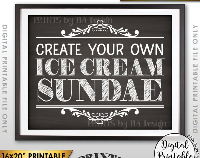 Sundae Sign, Ice Cream Sign, Create Your Own Ice Cream Sundae Bar, Ice Cream Bar, 8x10/16x20” Chalkboard Style Printable Instant Download