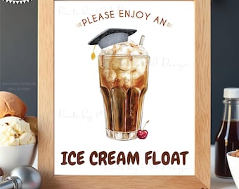 Ice Cream Float Sign for Graduation, Please Enjoy an Ice Cream Treat, Soda Pop, Root Beer, PRINTABLE 8x10/16x20” Grad Party Sign <ID>