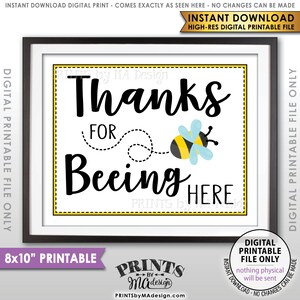 Thanks for BEEing Here Sign, Bee Birthday Party, Bee Baby Shower, Bumble Bee Party, Bee Decor, PRINTABLE 8x10” Instant Download Bee Sign