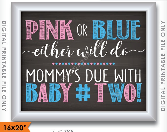 Pink or Blue Either Will Do Mommy's Due with Baby #2 Pregnancy Announcement Photo Prop, 2nd Child, Chalkboard Style Digital Instant Download