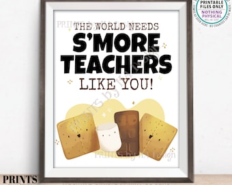 Teacher Appreciation S'mores Sign, The World Needs S'more Teachers Like You, PRINTABLE 8x10” Smore Sign, Teacher Appreciation Week <ID>