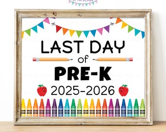 Last Day of Pre-K Sign, Preschool, 2025-2026 Dated PRINTABLE 8x10/16x20” Last Day of School Sign, Schools Out for the Summer, Crayons <ID>
