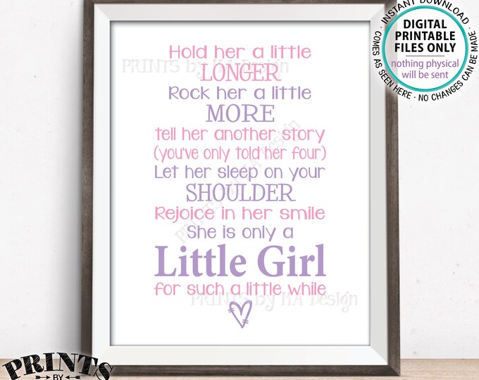 Hold Her a Little Longer Baby Girl Quote, Girl Nursery Wall Art, A Little Girl Baby Shower Gift, Pink/Purple PRINTABLE 8x10" Wall Decor <ID>