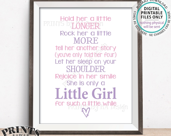 Hold Her a Little Longer Baby Girl Quote, Girl Nursery Wall Art, A Little Girl Baby Shower Gift, Pink/Purple PRINTABLE 8x10" Wall Decor <ID>
