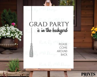 Grad Party is in the Backyard Please Come Around Back, Graduation Tassel, Outdoor Celebration, PRINTABLE 8x10/16x20” Sign <ID>