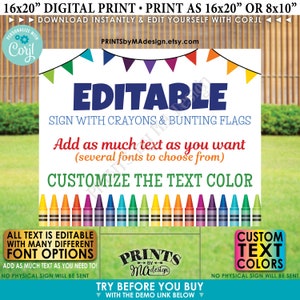 May include: Editable 16x20 inch printable sign with a colorful crayon border. The sign says "Editable Sign with Crayons & Bunting Flags" and "Add as much text as you want (several fonts to choose from)" and "Customize the Text Color".