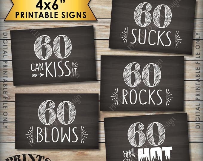 60th Birthday Signs, 60th Candy Bar, 60 Sucks Rocks Blows Can Kiss It Still Hot, Sixtieth Birthday Party, 5 Chalkboard Style 4x6" Signs <ID>