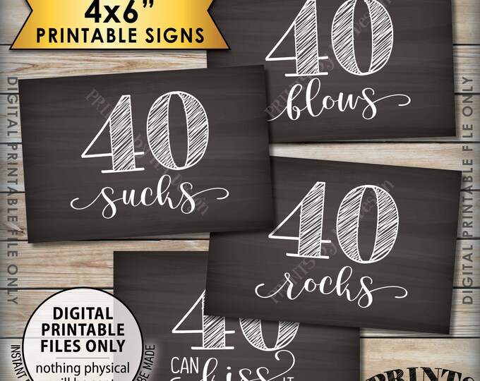 40th Birthday Signs, 40 Sucks 40 Rocks 40 Blows 40 Can Kiss It, Fortieth Birthday Party, 4 PRINTABLE 4x6 Chalkboard Style Instant Downloads