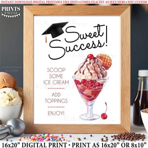 Graduation Ice Cream Sign, Create Your Own Sweet Treat, Sundae, Ice Cream Bar, Cone, PRINTABLE 8x10/16x20” Grad Party Decoration &lt;ID&gt;