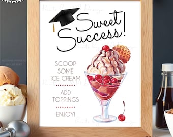 Graduation Ice Cream Sign, Create Your Own Sweet Treat, Sundae, Ice Cream Bar, Cone, PRINTABLE 8x10/16x20” Grad Party Decoration <ID>