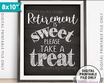 Retirement Sign, Retirement is Sweet Please Take a Treat Sign, Retirement Party Sign, 8x10” Chalkboard Style Printable Instant Download