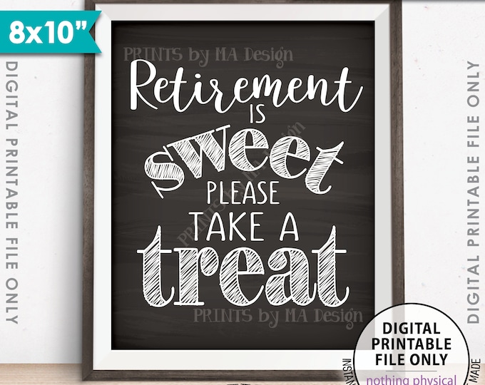 Retirement Sign, Retirement is Sweet Please Take a Treat Sign, Retirement Party Sign, 8x10” Chalkboard Style Printable Instant Download