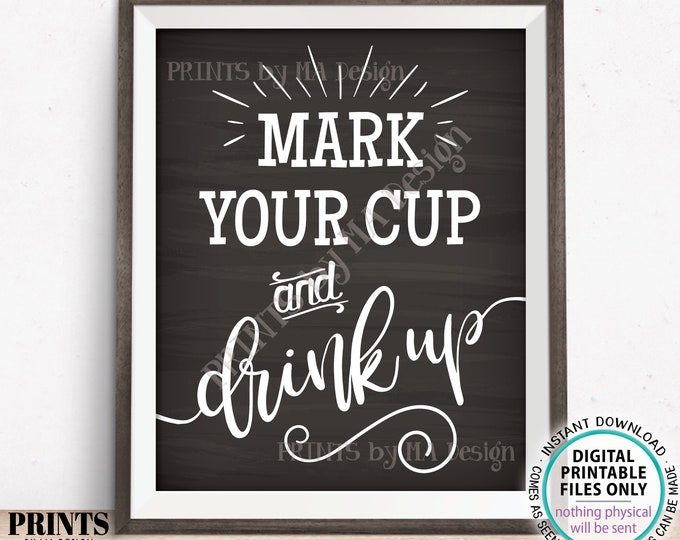 Mark Your Cup and Drink Up Sign, Write Your Name on a Cup, PRINTABLE 8x10" Chalkboard Style Sign <ID>