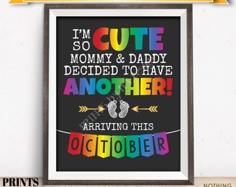 Rainbow Baby Number 2 Pregnancy Announcement, I'm So Cute Mommy & Daddy Decided to Have Another in OCTOBER Dated PRINTABLE Reveal Sign <ID>