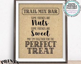 Trail Mix Bar Sign, Some Friends are Nuts some Sweet Mix 'em for the Perfect Treat, Graduation, Kraft Paper Style PRINTABLE 8x10” Sign <ID>