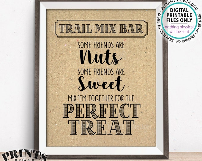 Trail Mix Bar Sign, Some Friends are Nuts some Sweet Mix 'em for the Perfect Treat, Graduation, Kraft Paper Style PRINTABLE 8x10” Sign <ID>