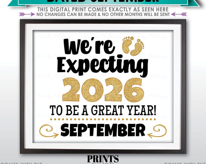 We're Expecting 2026 To Be a Great Year New Years Pregnancy Announcement, Due in SEPTEMBER Dated PRINTABLE Baby Reveal Sign <ID>