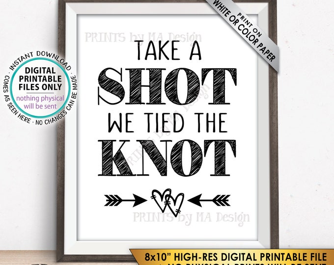 Take a Shot We Tied the Knot Sign, Take a Shot Wedding Sign, Wedding Reception Bar Sign, Funny Shot Sign, PRINTABLE 8x10" Sign <ID>