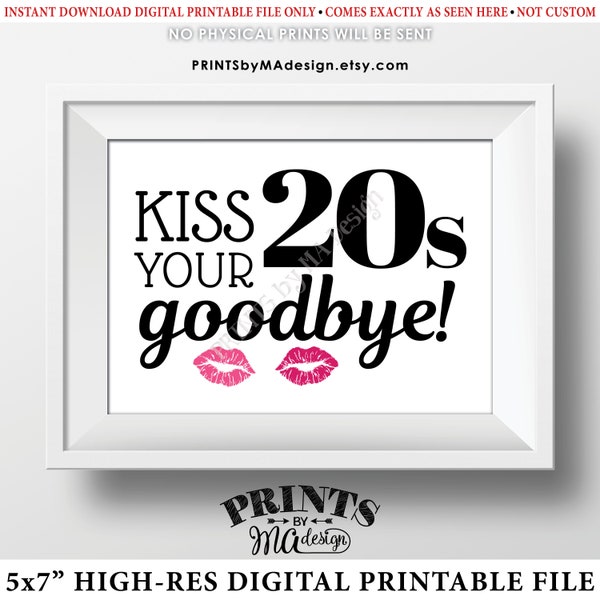 30th Birthday Sign, Kiss Your 20s Goodbye, Funny 30th Candy Bar Sign, Thirtieth Bday Party Decor, PRINTABLE 5x7” Sign <ID>